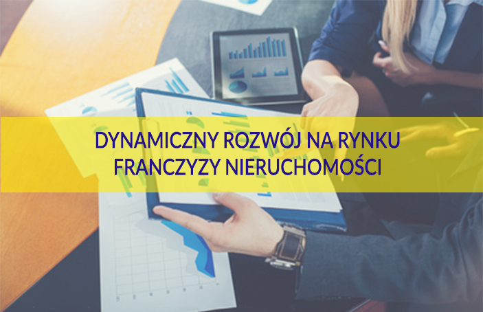 DYNAMICZNY ROZWÓJ NA RYNKU FRANCZYZY NIERUCHOMOŚCI
