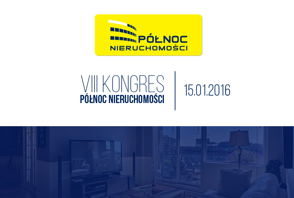 Za nami VIII Kongres PÓŁNOC Nieruchomości
