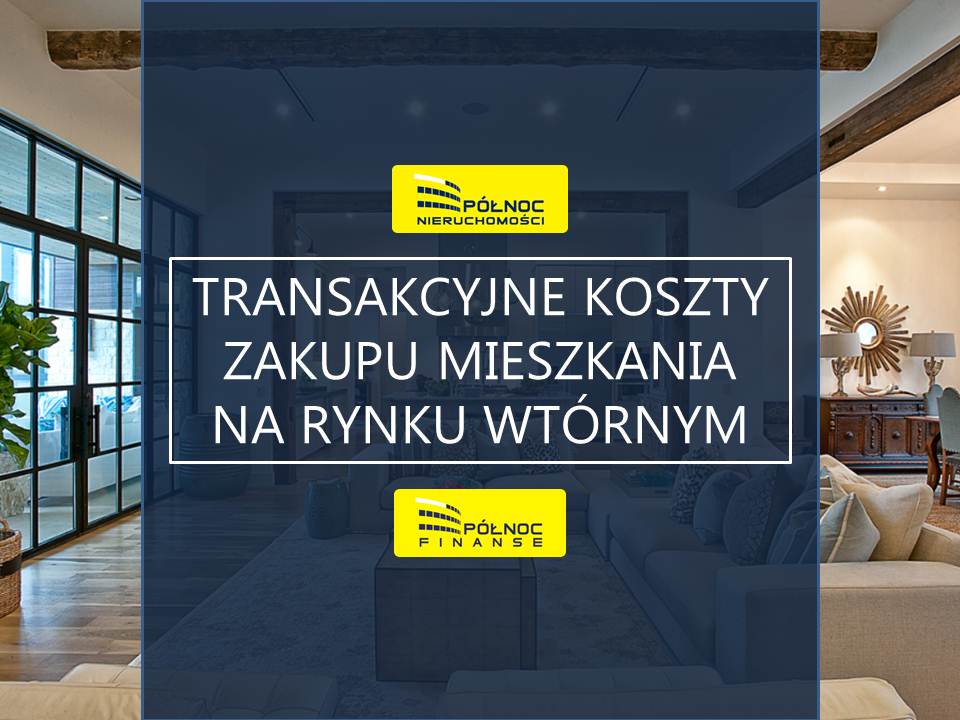 Transakcyjne koszty zakupu mieszkania na rynku wtórnym