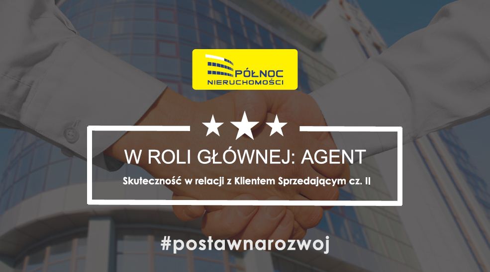Otwarte szkolenie dla Doradców i Dyrektorów "W roli głównej: AGENT. Skuteczność w relacji z klientem sprzedającym" cz.II